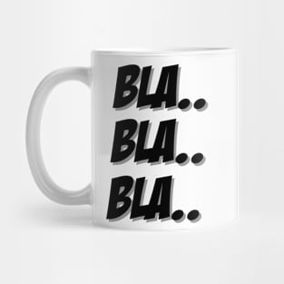 Bla Bla Bla Mug